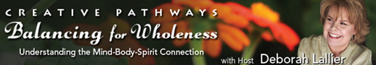 Balancing for Wholeness: Internet talk radio with Deborah Lallier